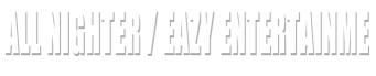 All Nighter / Eazy Ent.