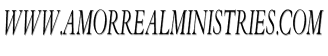 www.AmorRealMinistries.com