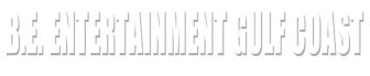 B.E. Entertainment Gulf Coast