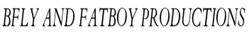 BFLY and FATBOY PRODUCTIONS