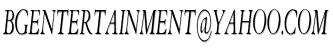 Bgentertainment@yahoo.com