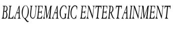 BlaQueMaGic Entertainment