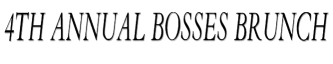 4th Annual Bosses Brunch