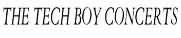 The Tech Boy Concerts