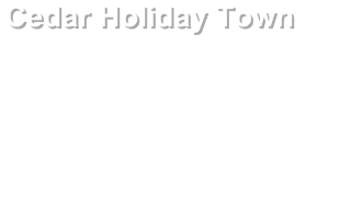 Cedar Holiday Town