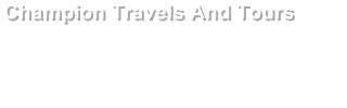 Champion Travels And Tours