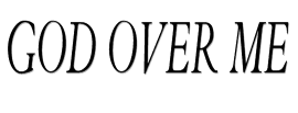 God over me