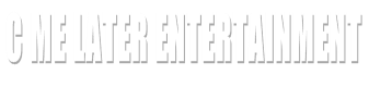 C me later entertainment