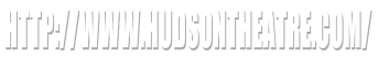 http://www.hudsontheatre.com/