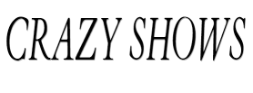 Crazy shows