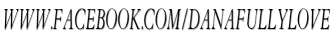 www.facebook.com/DanaFullylove