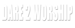 Dare 2 Worship
