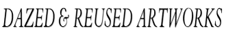 Dazed & Reused Artworks