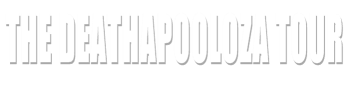 The Deathapooloza Tour