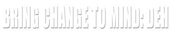 Bring Change to Mind: DEH