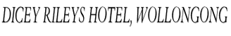 Dicey Rileys Hotel, Wollongong
