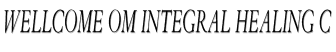 Wellcome OM Integral Healing C