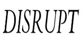 Disrupt