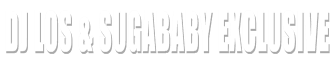 DJ Los & Sugababy exclusive
