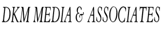 DKM MEDIA & ASSOCIATES