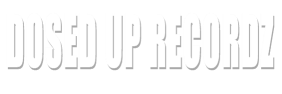 Dosed Up Recordz