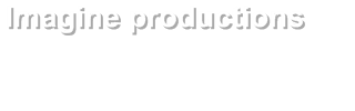 Imagine productions