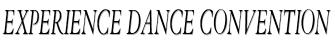 EXPERIENCE Dance Convention