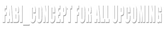 Fabi_Concept for all UPCOMING
