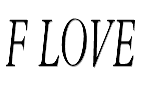 F Love