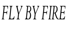 Fly By Fire