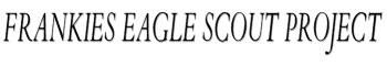 Frankies Eagle Scout Project