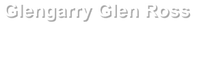 Glengarry Glen Ross