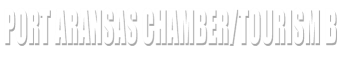 Port Aransas Chamber/Tourism B
