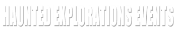 Haunted Explorations Events