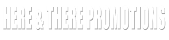 Here & There Promotions