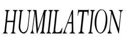 Humilation