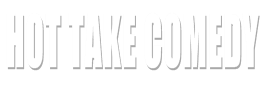 Hot Take Comedy