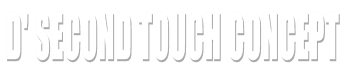 D' Second Touch Concept