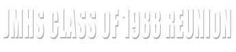 JMHS Class of 1988 Reunion