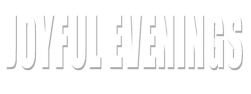 Joyful Evenings