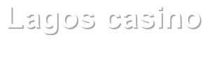 Lagos casino