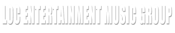 LOC ENTERTAINMENT MUSIC GROUP