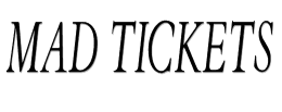 Mad tickets