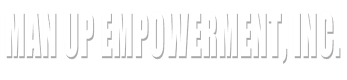 Man Up Empowerment, Inc.