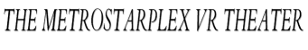 The MetroStarPlex VR Theater