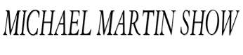Michael Martin Show