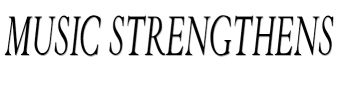 Music Strengthens