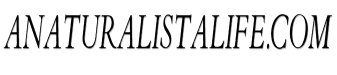 aNaturalistaLife.com