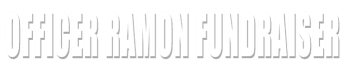 Officer Ramon Fundraiser