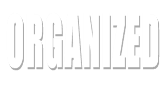 ORGANIZED
